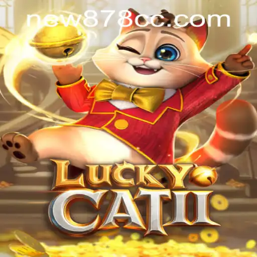 Discovering LuckyCatII: A Thrilling Adventure with new878 PH Login